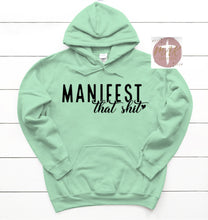 Load image into Gallery viewer, Manifest That Shit (AVAILABLE IN ALL SIZES)

