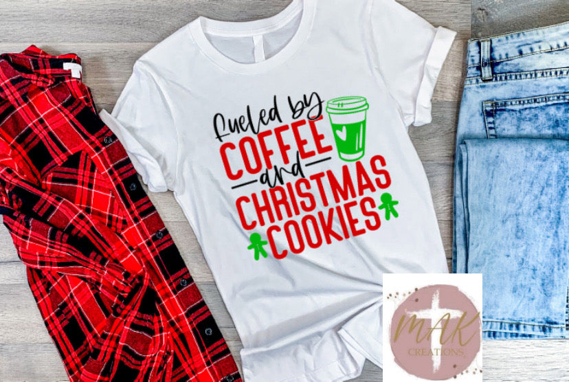 Fueled By Coffee And Christmas Cookies (Gingerbread)   (AVAILABLE IN ALL SIZES)