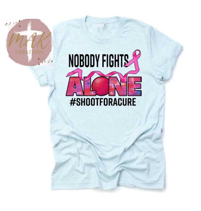 Nobody Fights Alone (AVAILABLE IN ALL SIZES)