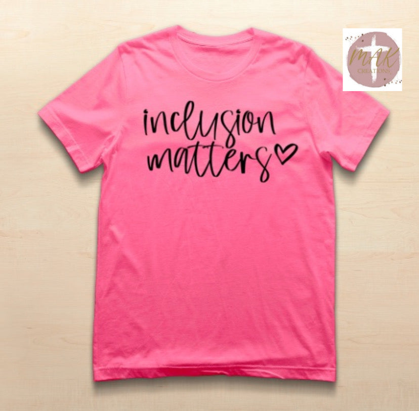 Inclusion Matters (Black Print) (AVAILABLE IN ALL SIZES)
