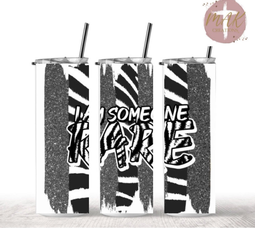 20 oz Skinny Tumbler I’m Someone Rare