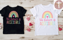 Load image into Gallery viewer, The Future is Accessible (Rainbow) (AVAILABLE IN ALL SIZES)

