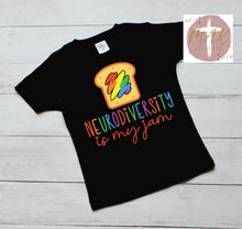 Load image into Gallery viewer, Neurodiversity is My Jam (AVAILABLE IN ALL SIZES)
