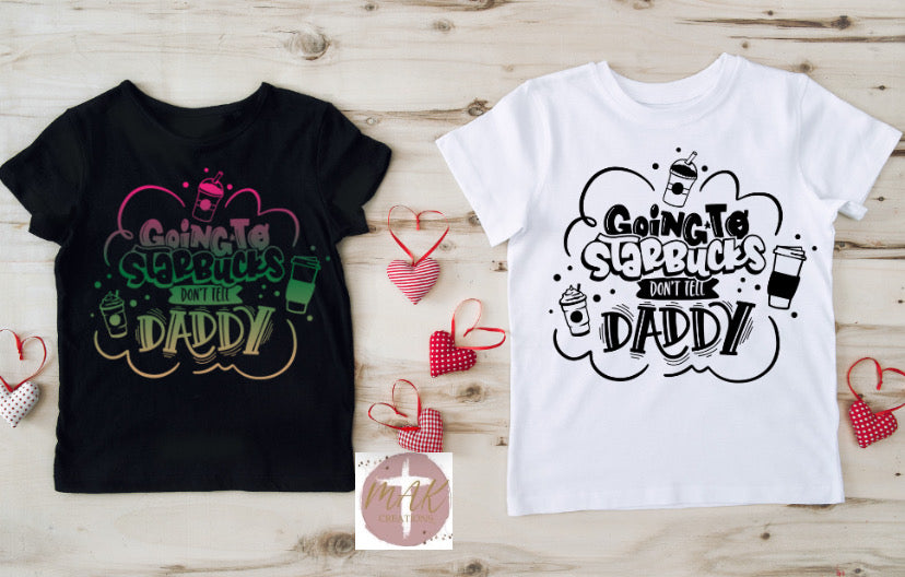 Going To a SB Don’t Tell Daddy (AVAILABLE IN ALL SIZES)
