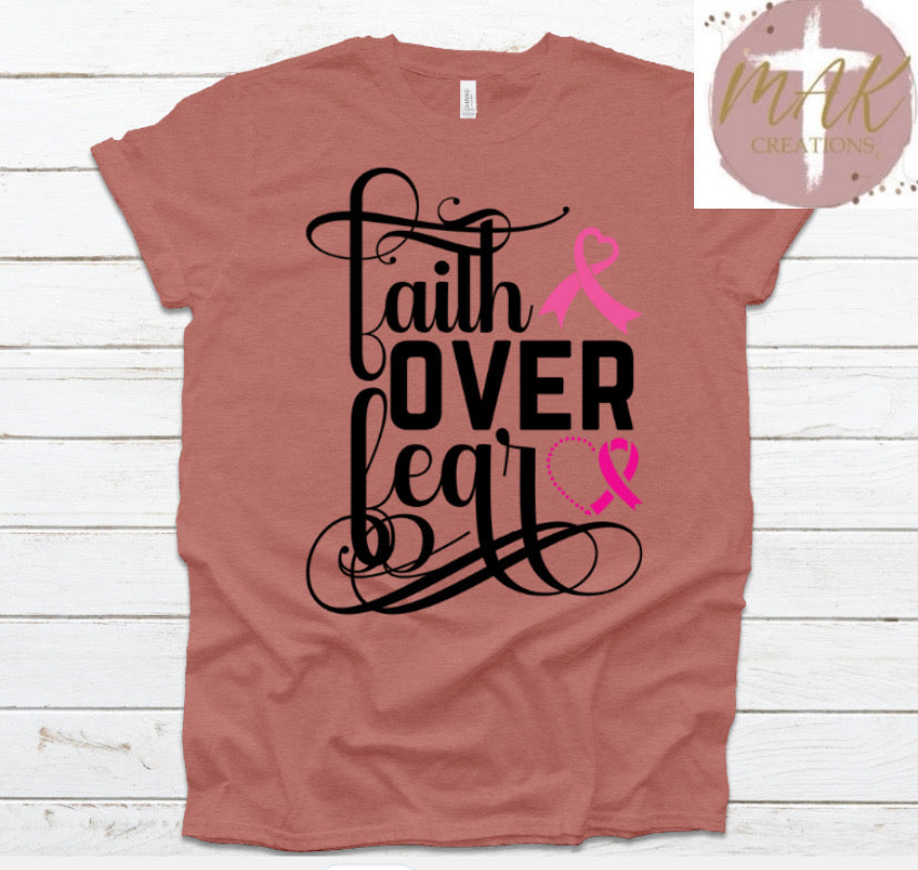 Faith Over Fear (AVAILABLE IN ALL SIZES)