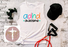 Load image into Gallery viewer, ADHD Awesome (AVAILABLE IN ALL SIZES)
