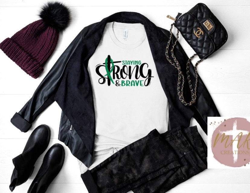 Staying Strong and Brave (AVAILABLE IN ALL SIZES)