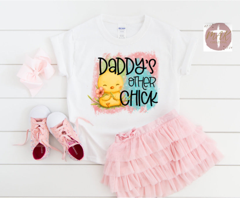 Daddy’s  Other Chick (AVAILABLE IN ALL SIZES)