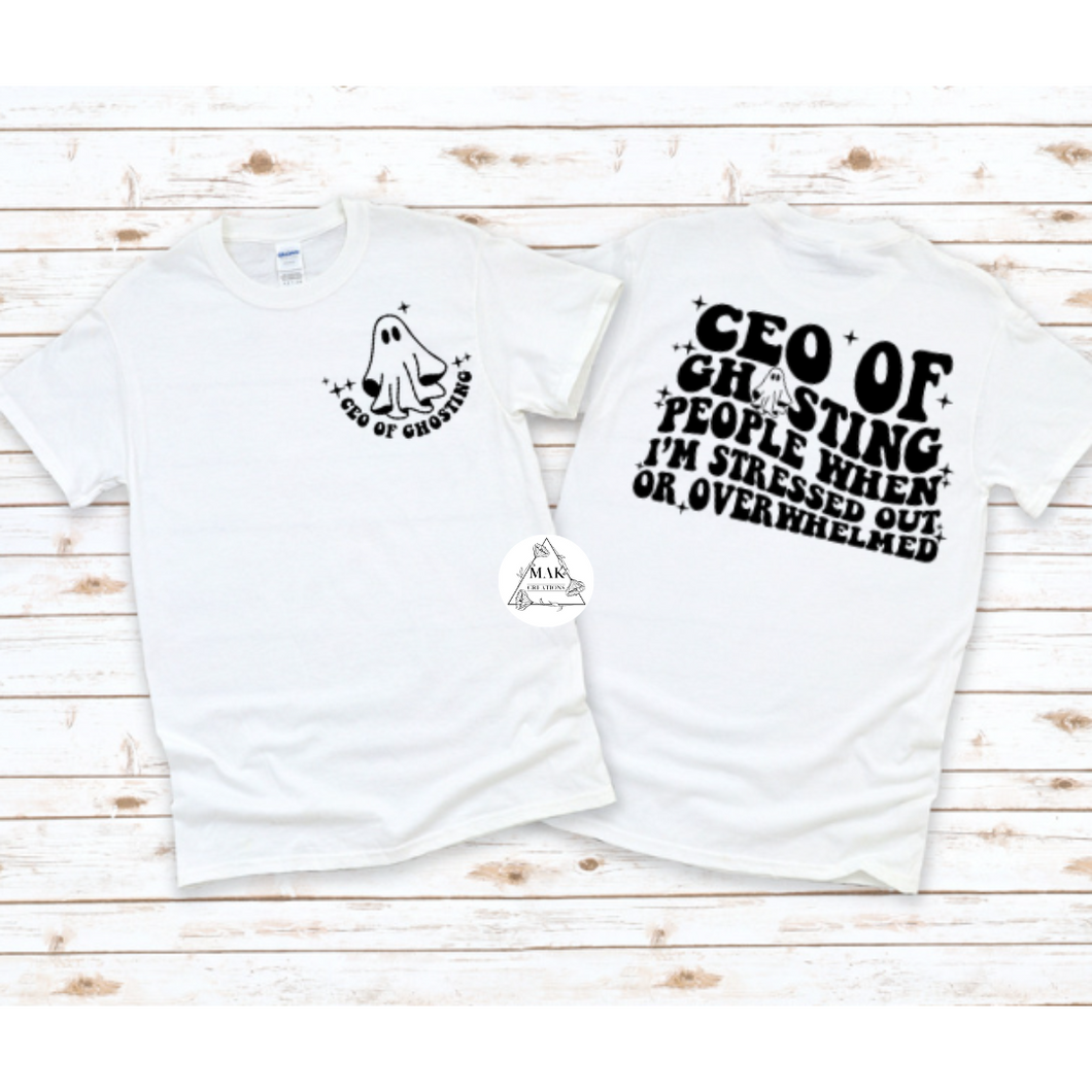 CEO of Ghosting (Front & Back)  (AVAILABLE IN ALL SIZES)