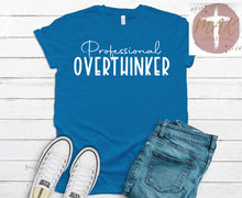 Load image into Gallery viewer, Professional Overthinker (AVAILABLE IN ALL SIZES)
