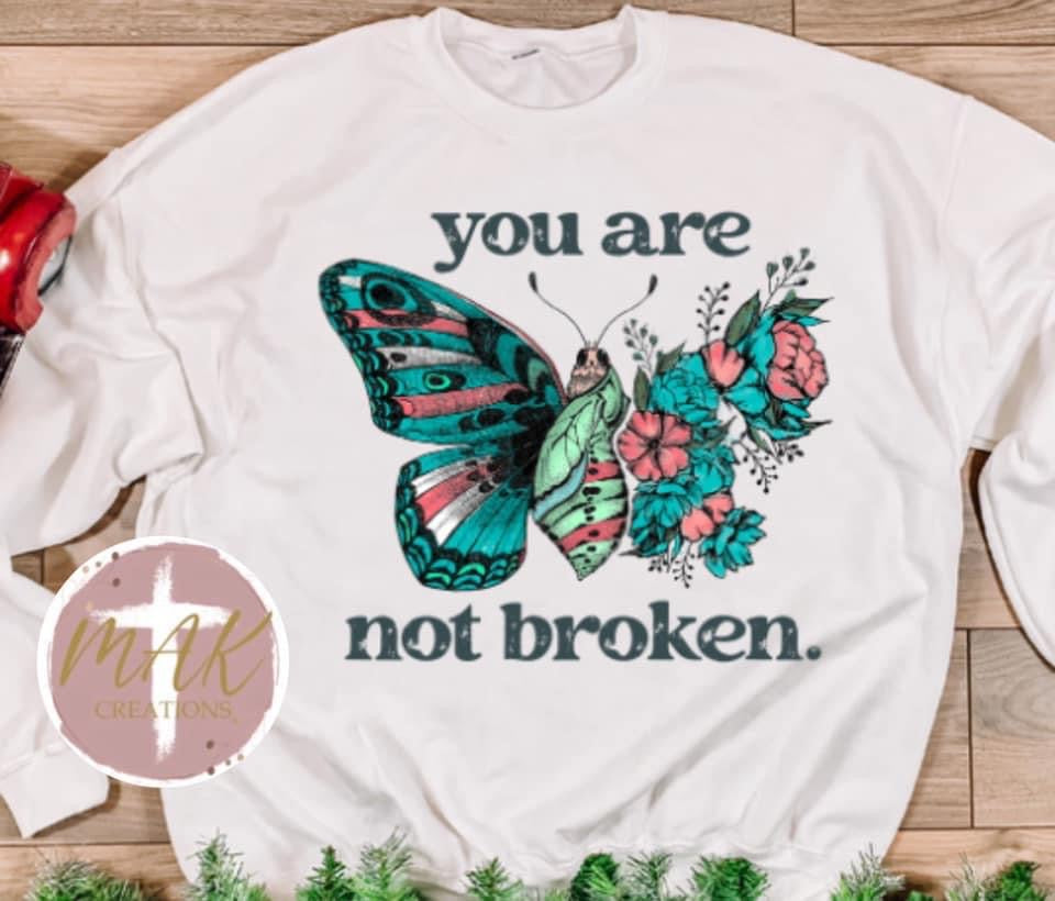 You Are Not Broken (AVAILABLE IN ALL SIZES)