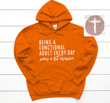 Load image into Gallery viewer, Being A Functional Adult Everyday Seems A Bit Excessive (AVAILABLE IN ALL SIZES)
