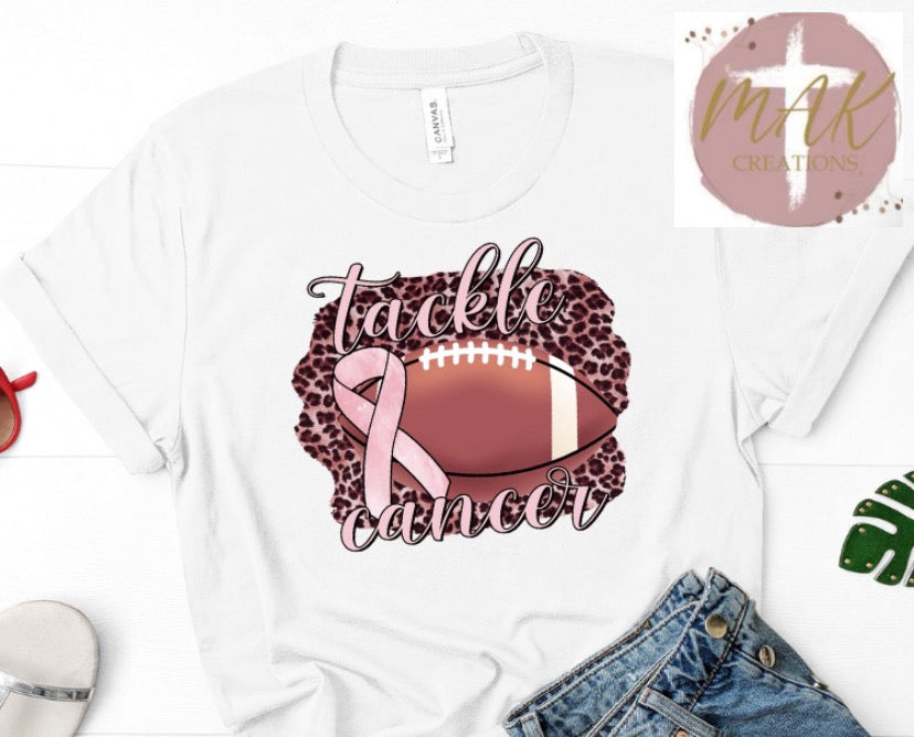 Tackle Cancer  (AVAILABLE IN ALL SIZES)