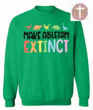 Load image into Gallery viewer, Make Ableism Extinct (AVAILABLE IN ALL SIZES)
