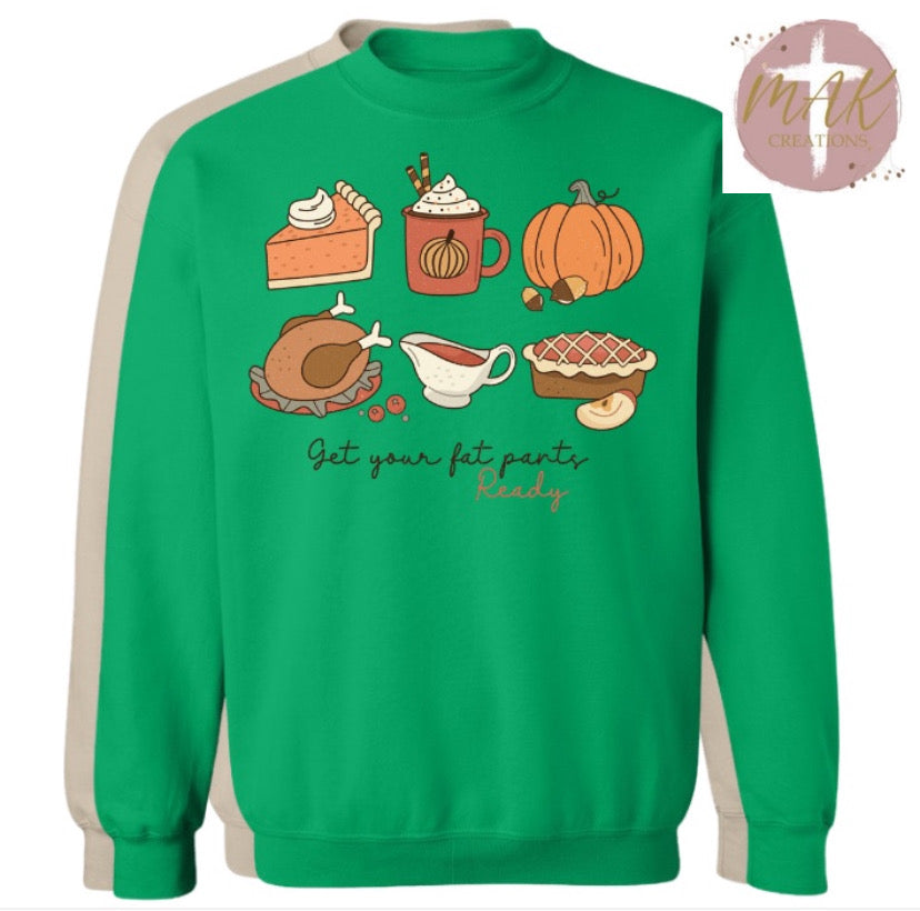 Get Your Fat Pants Ready (AVAILABLE IN ALL SIZES)