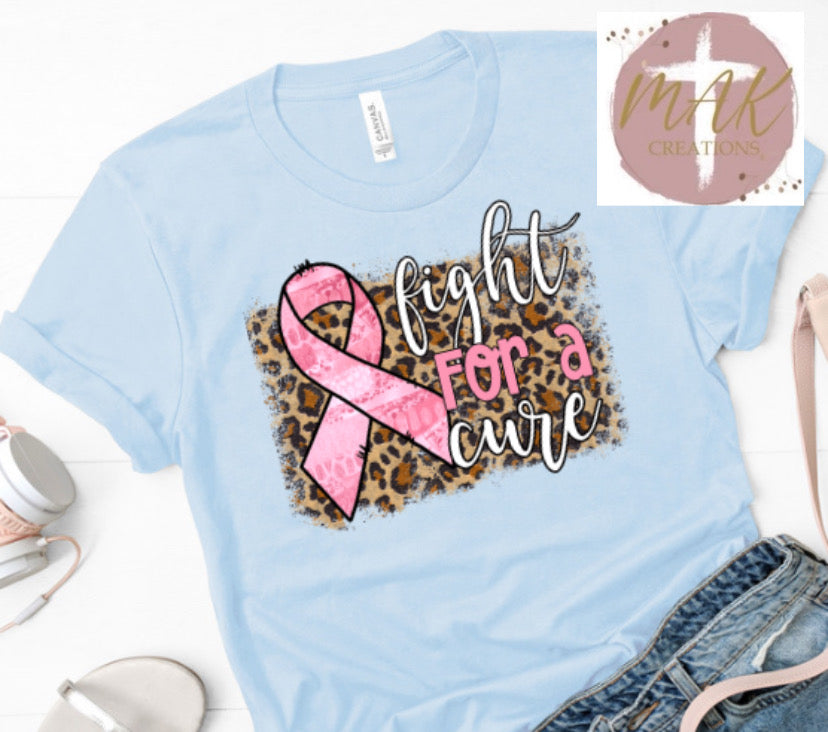 Fight For A Cure (AVAILABLE IN ALL SIZES)