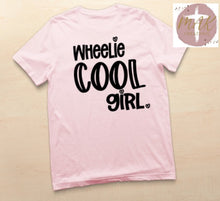 Load image into Gallery viewer, Wheelie Cool Girl (AVAILABLE IN ALL SIZES)
