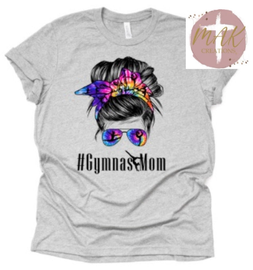 #Gymnastics Mom (messy bun) (AVAILABLE IN ALL SIZES)