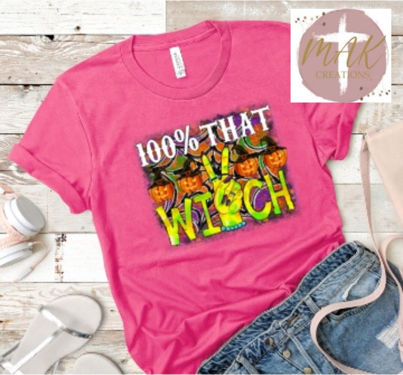 100% That Witch (AVAILABLE IN ALL SIZES)