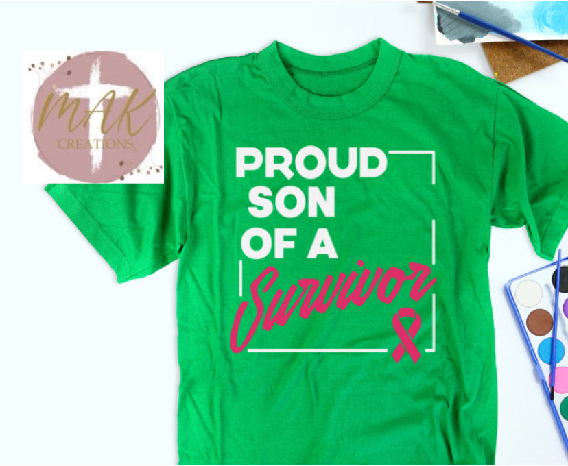 Proud Son of A Survivor (AVAILABLE IN ALL SIZES)