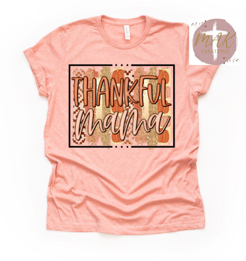Thankful Mama (AVAILABLE IN ALL SIZES)