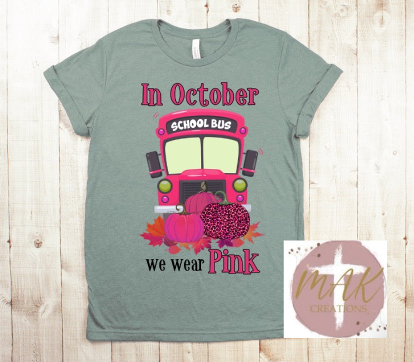 In October We Wear Pink  (AVAILABLE IN ALL SIZES)