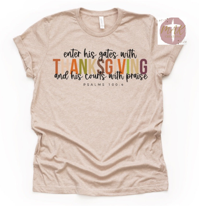 Enter His Gates With Thanksgiving (AVAILABLE IN ALL SIZES)