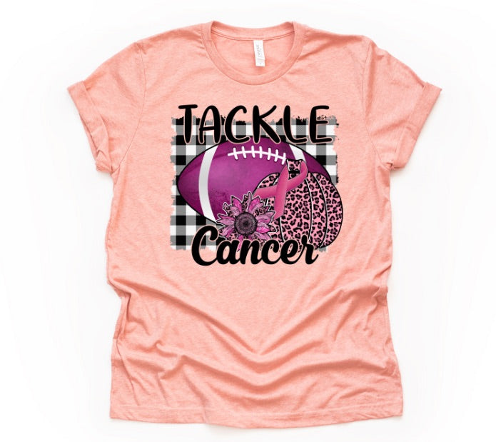 Tackle Cancer (AVAILABLE IN ALL SIZES)