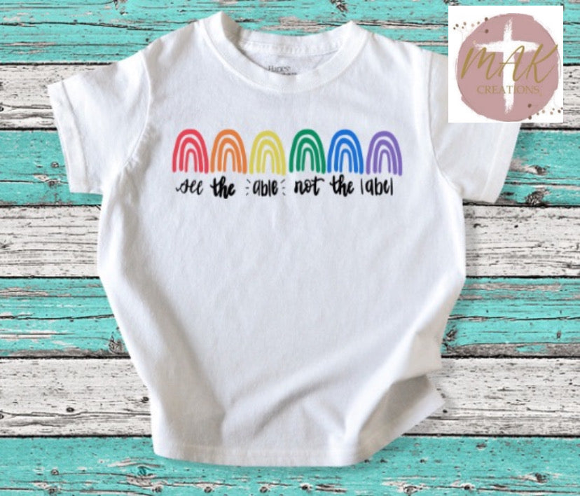 See The Able Not The Label(AVAILABLE IN ALL SIZES)