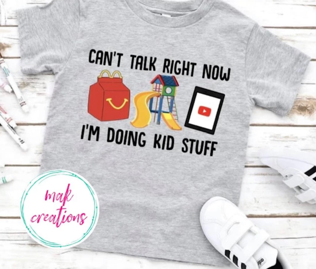 Cant Talk Right Now I'm Doing Kid Stuff