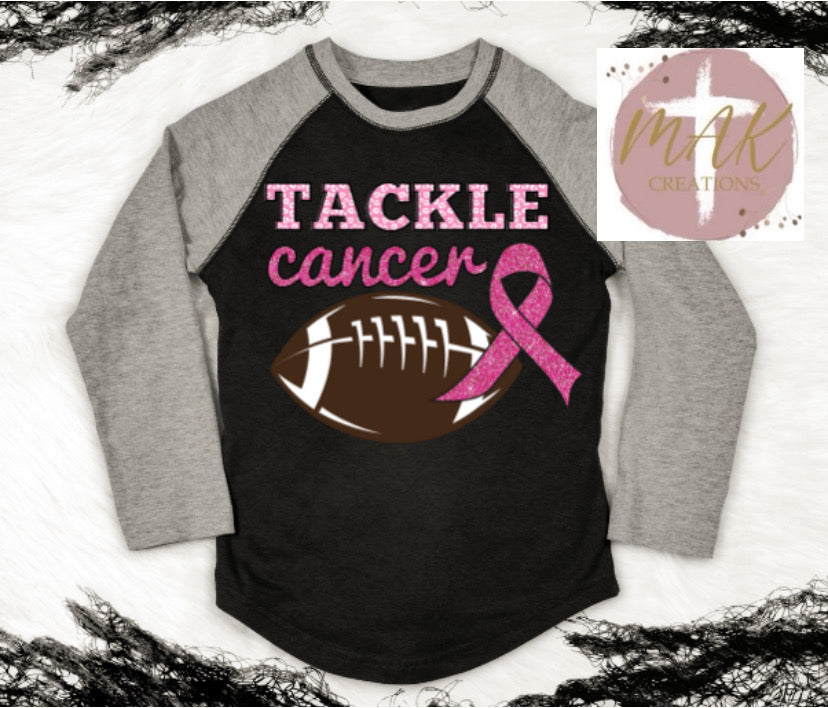 Tackle Cancer (AVAILABLE IN ALL SIZES)