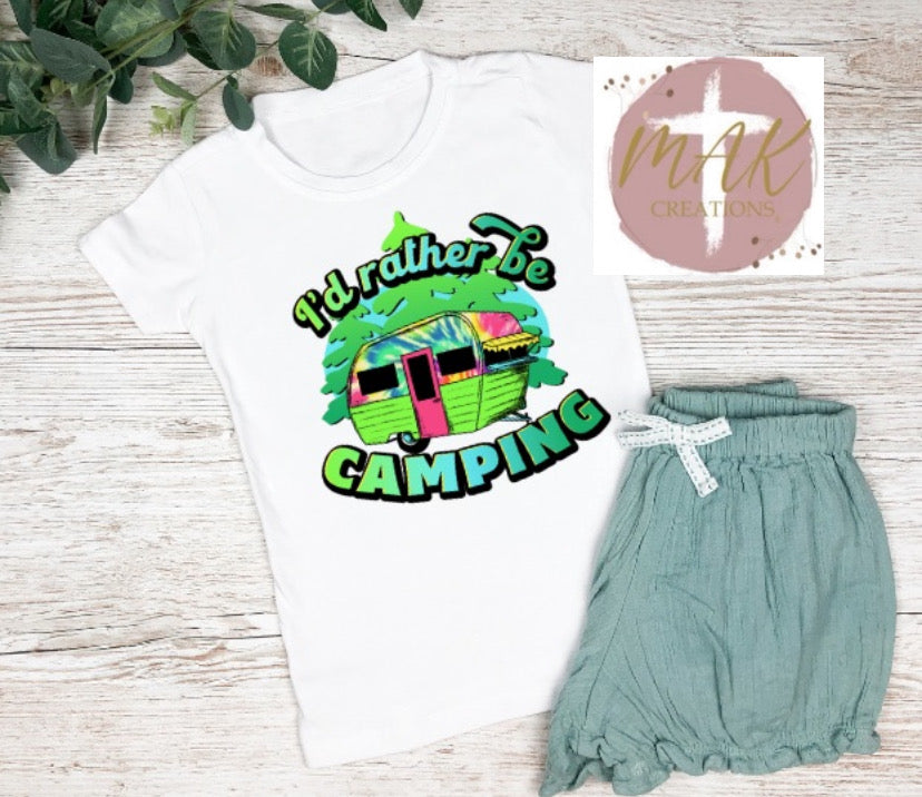 I’d Rather Be Camping (AVAILABLE IN ALL SIZES)