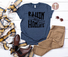 Load image into Gallery viewer, Rolling With My Homies (AVAILABLE IN ALL SIZES)
