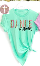 Load image into Gallery viewer, Dance Mama (AVAILABLE IN ALL SIZES)
