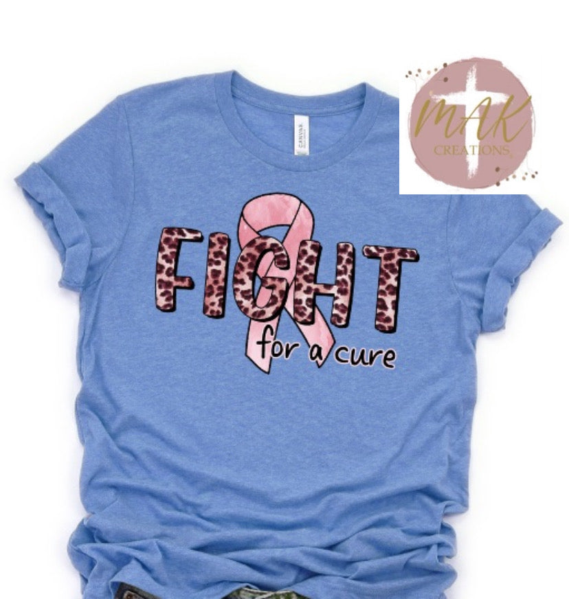 Fight For A Cure  (AVAILABLE IN ALL SIZES)