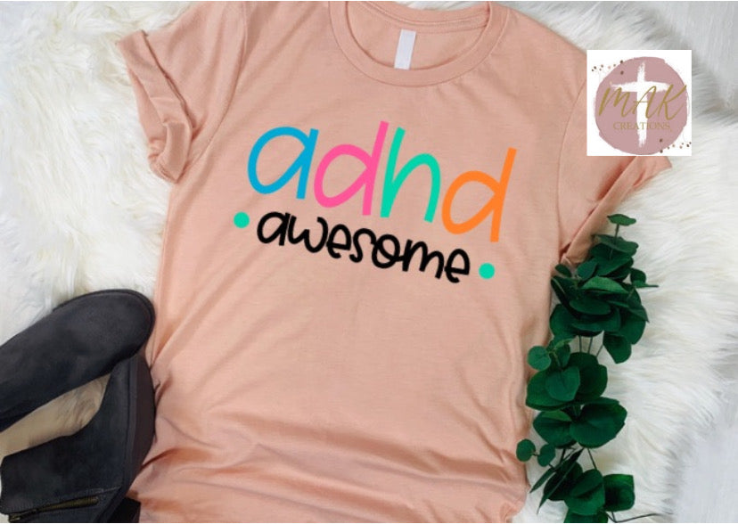 ADHD Awesome (AVAILABLE IN ALL SIZES)