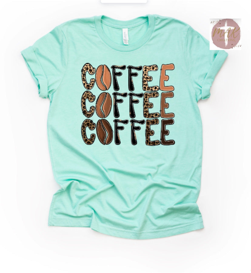 Coffee Coffee Coffee (AVAILABLE IN ALL SIZES)