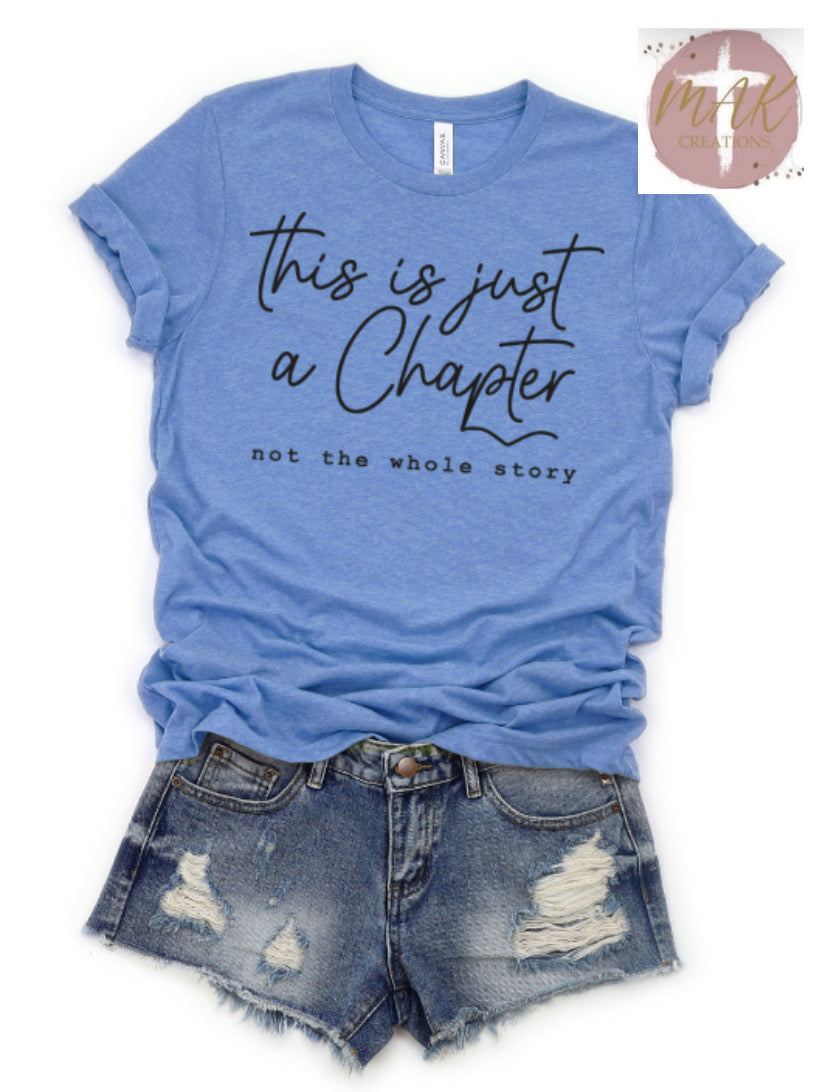 This Is Just A Chapter (AVAILABLE IN ALL SIZES)