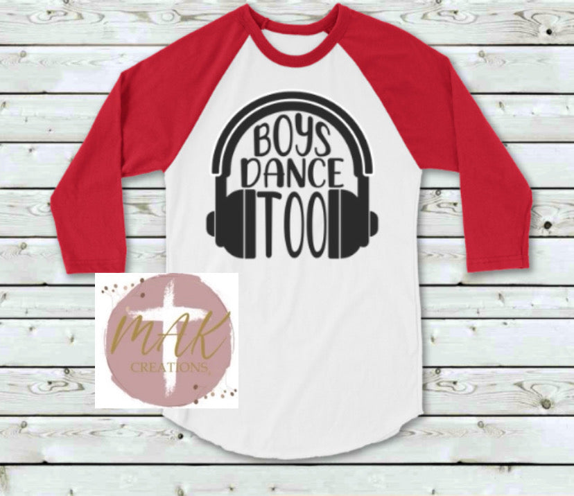 Boys Dance Too (AVAILABLE IN ALL SIZES)