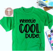 Load image into Gallery viewer, Wheelie Cool Dude (AVAILABLE IN ALL SIZES)

