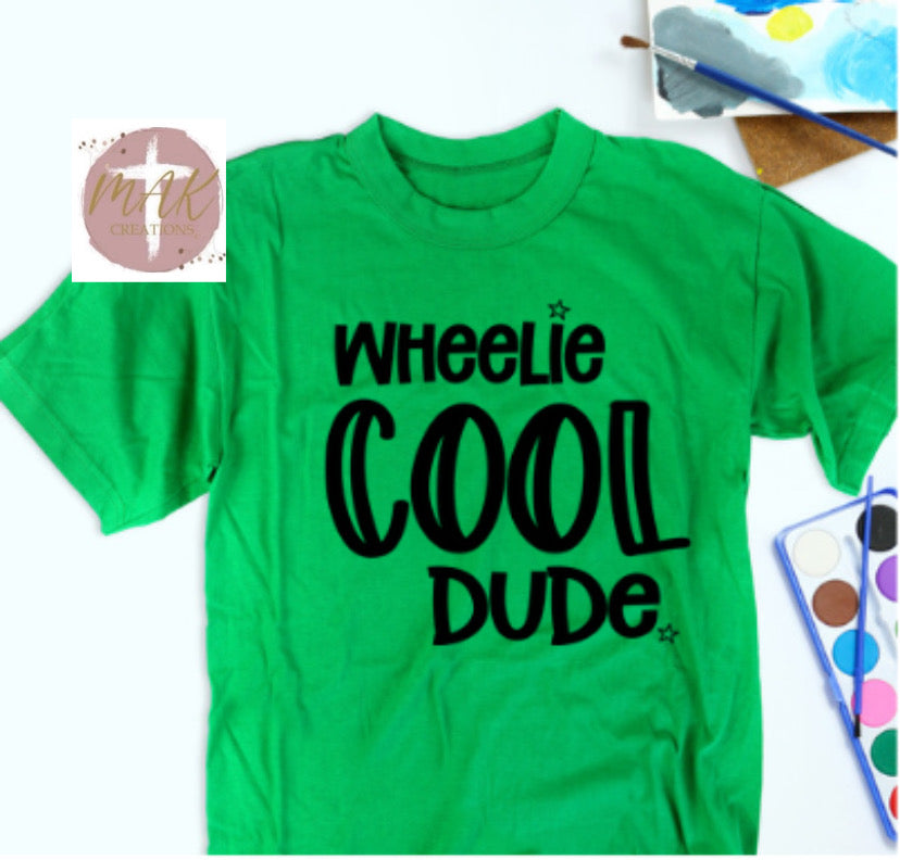 Wheelie Cool Dude (AVAILABLE IN ALL SIZES)