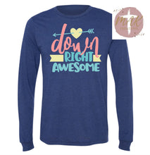 Load image into Gallery viewer, Down Right Awesome (AVAILABLE IN ALL SIZES)
