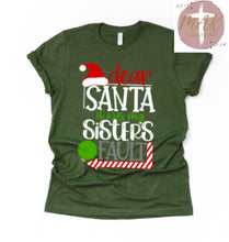 Load image into Gallery viewer, Dear Santa It Was My Sisters Fault  (White Print) (AVAILABLE IN ALL SIZES)
