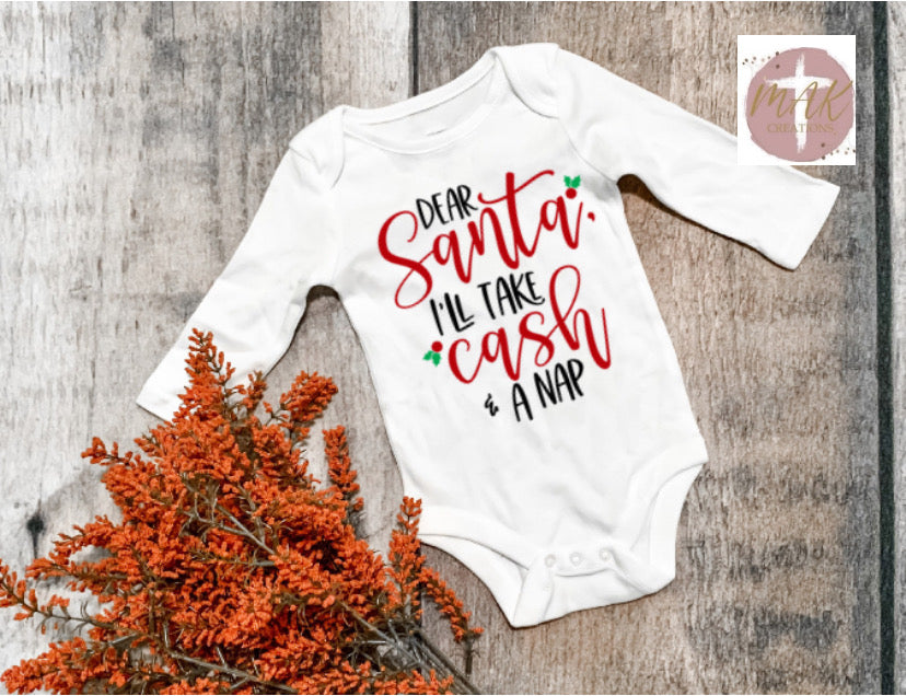 Dear Santa, I’ll take Cash & A Nap (AVAILABLE IN ALL SIZES)