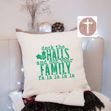 Load image into Gallery viewer, Deck The Halls And Not Your Family (AVAILABLE IN ALL SIZES)

