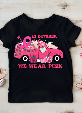 In October We Wear Pink (Pink Truck)  (AVAILABLE IN ALL SIZES)