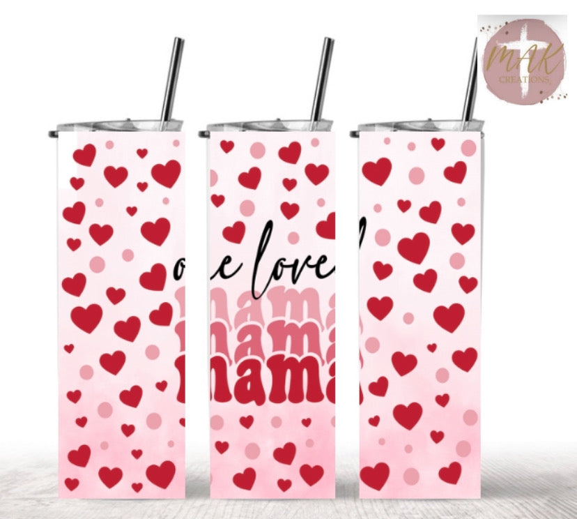 One Loved Mama Hearts (20 oz Skinny Tumbler)