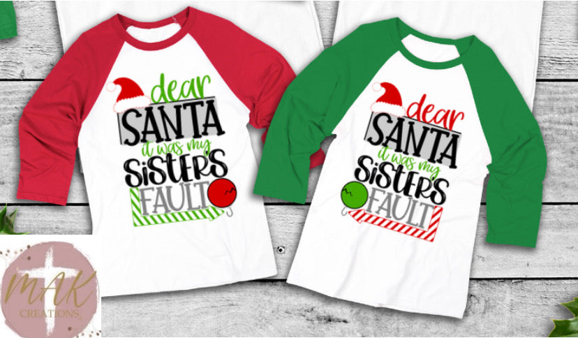 Dear Santa It Was My Sisters Fault  (Black Print) (AVAILABLE IN ALL SIZES)