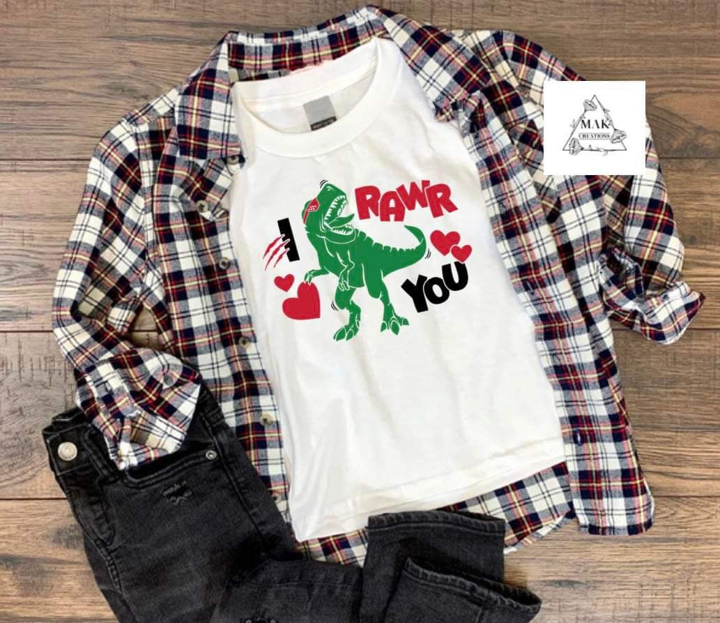 I Rawr You (AVAILABLE IN ALL SIZES)