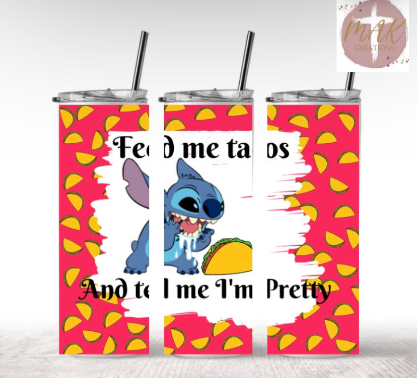 Feed and Tacos and Tell Me I’m Pretty (20 oz Skinny Tumbler)